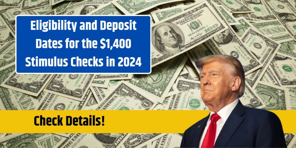 Eligibility and Deposit Dates for the 1,400 Stimulus Checks in 2024