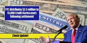 FTC distributes $2.5 million to 51,000 Credit Karma users following settlement