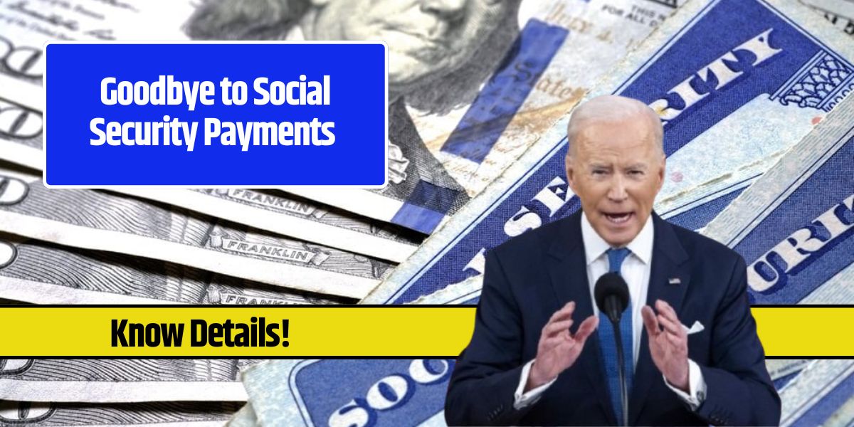 Goodbye to Social Security Payments