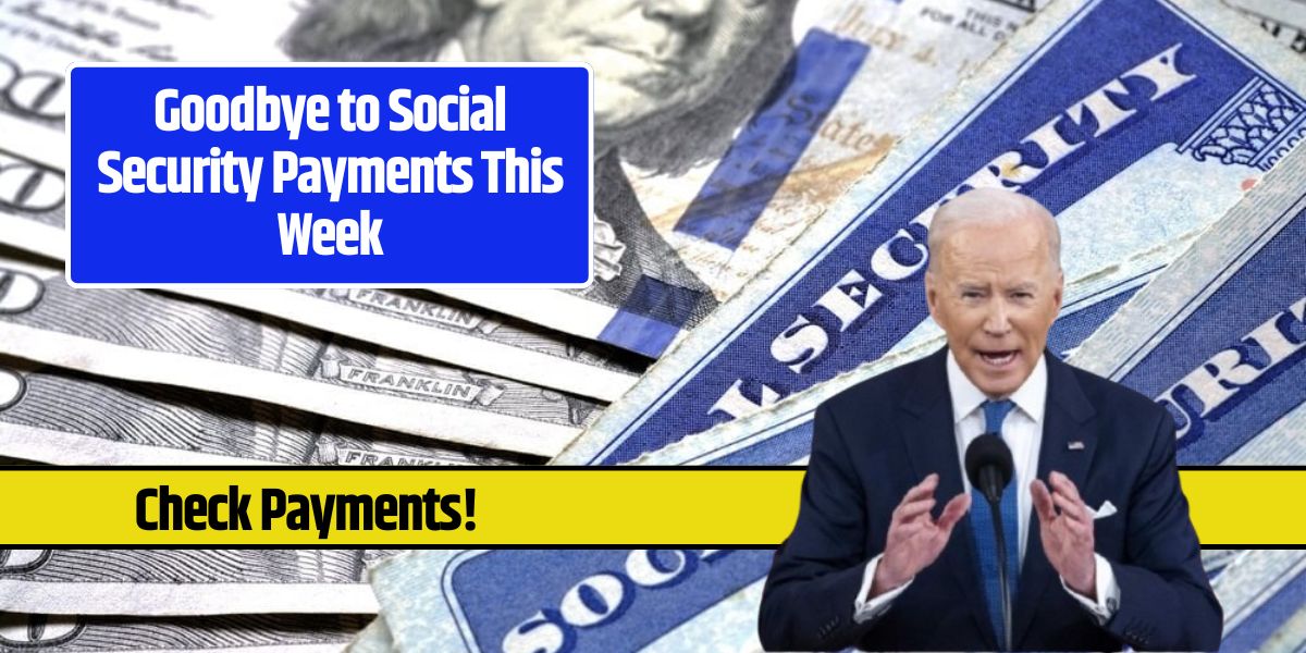 Goodbye to Social Security Payments This Week