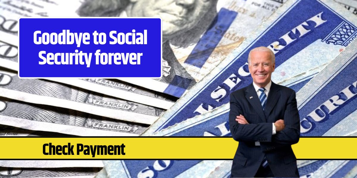 Goodbye to Social Security forever