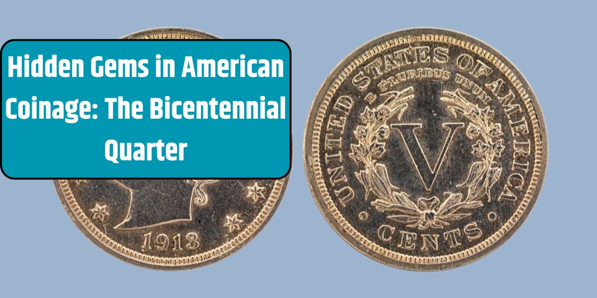 Hidden Gems in American Coinage: The Bicentennial Quarter