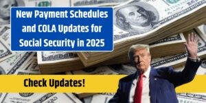 New Payment Schedules and COLA Updates for Social Security in 2025