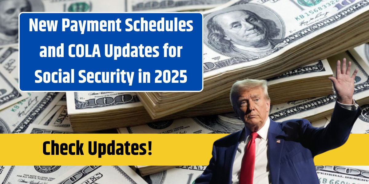 New Payment Schedules and COLA Updates for Social Security in 2025