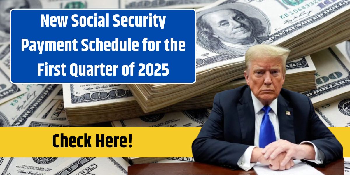 New Social Security Payment Schedule for the First Quarter of 2025