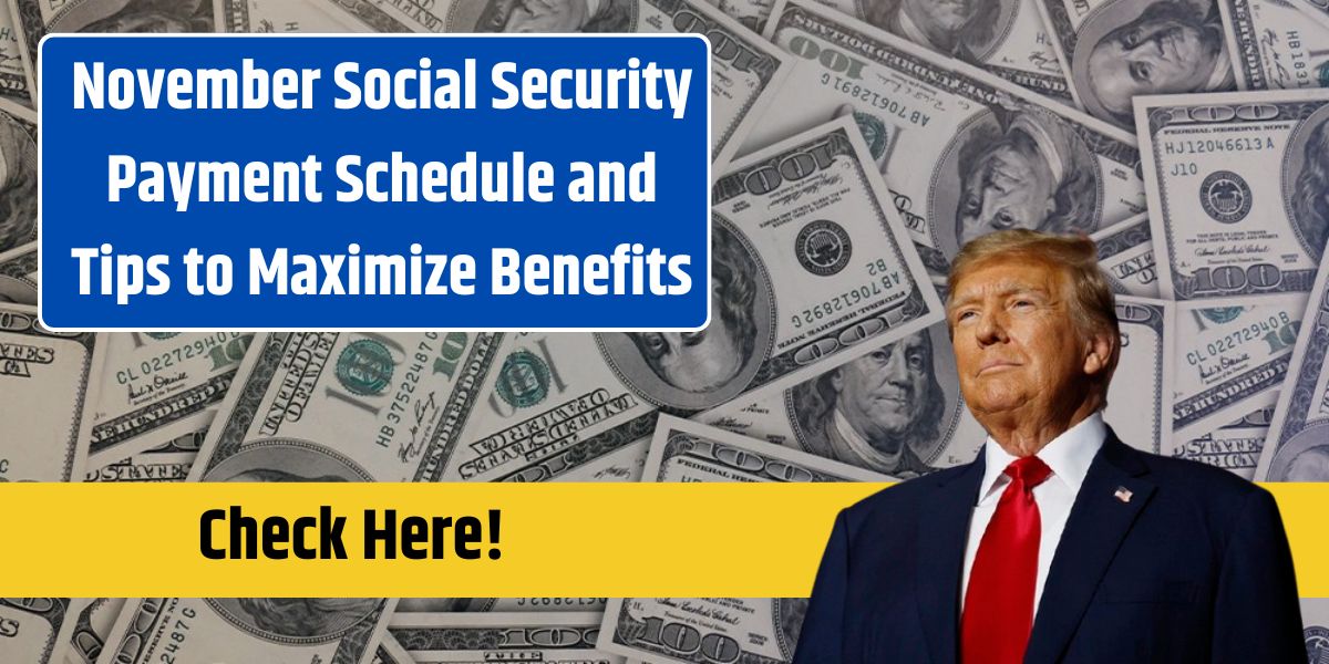 November Social Security Payment Schedule and Tips to Maximize Benefits