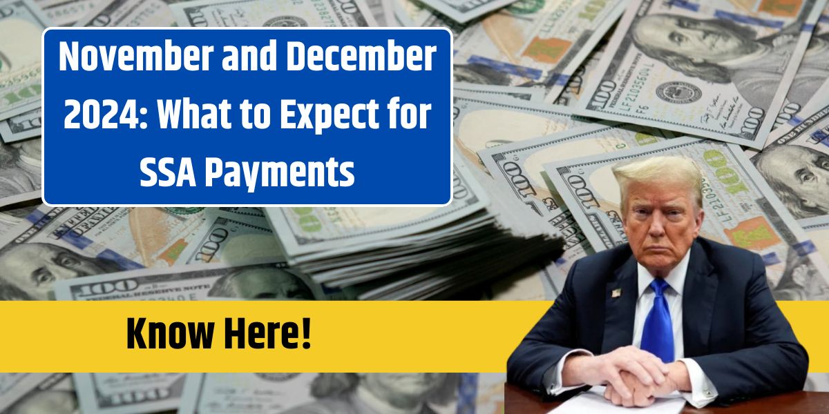 November and December 2024: What to Expect for SSA Payments