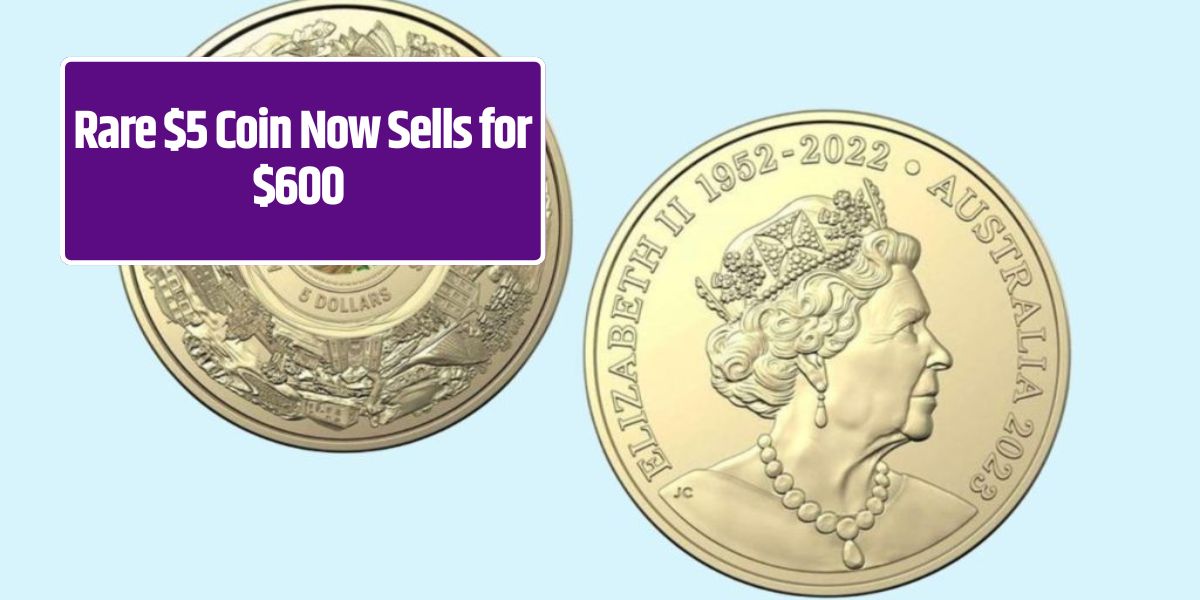 Rare $5 Coin Now Sells for $600