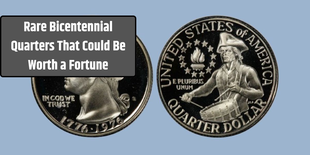 Rare Bicentennial Quarters That Could Be Worth a Fortune