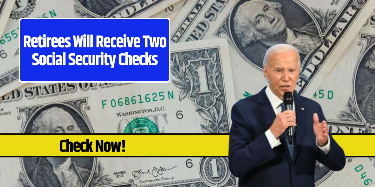 Retirees Will Receive Two Social Security Checks