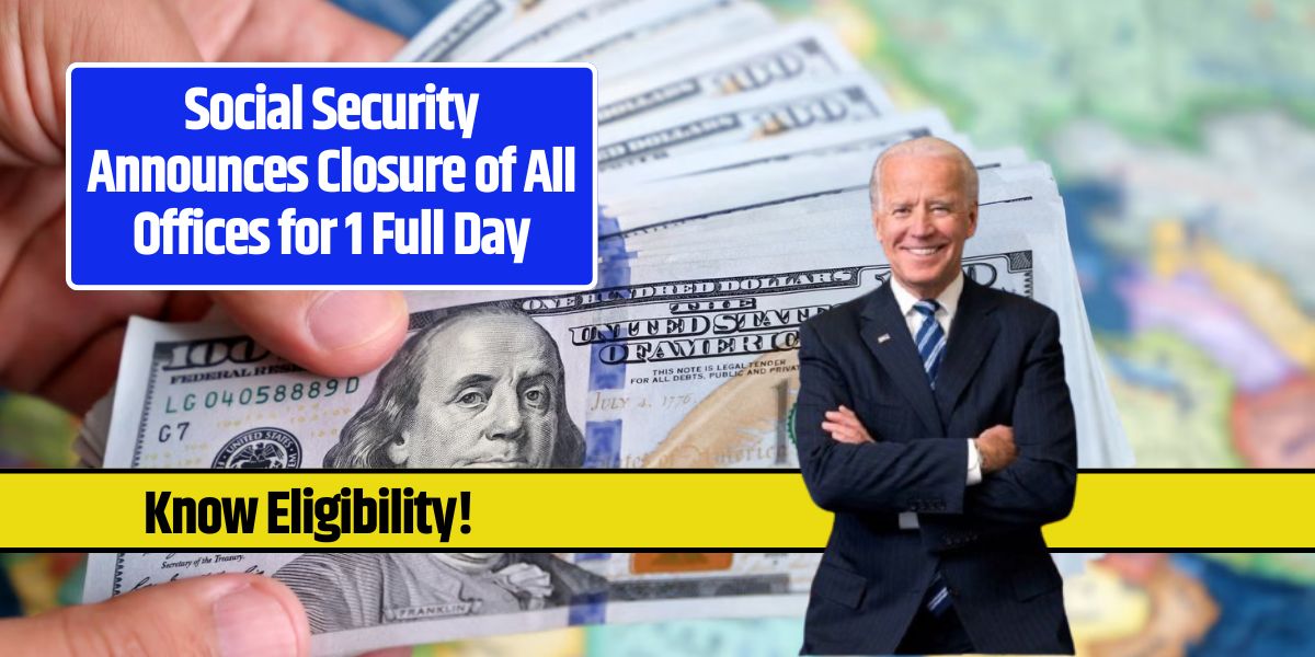 Social Security Announces Closure of All Offices for 1 Full Day