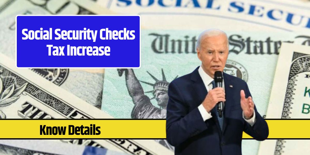 Social Security Checks Tax Increase