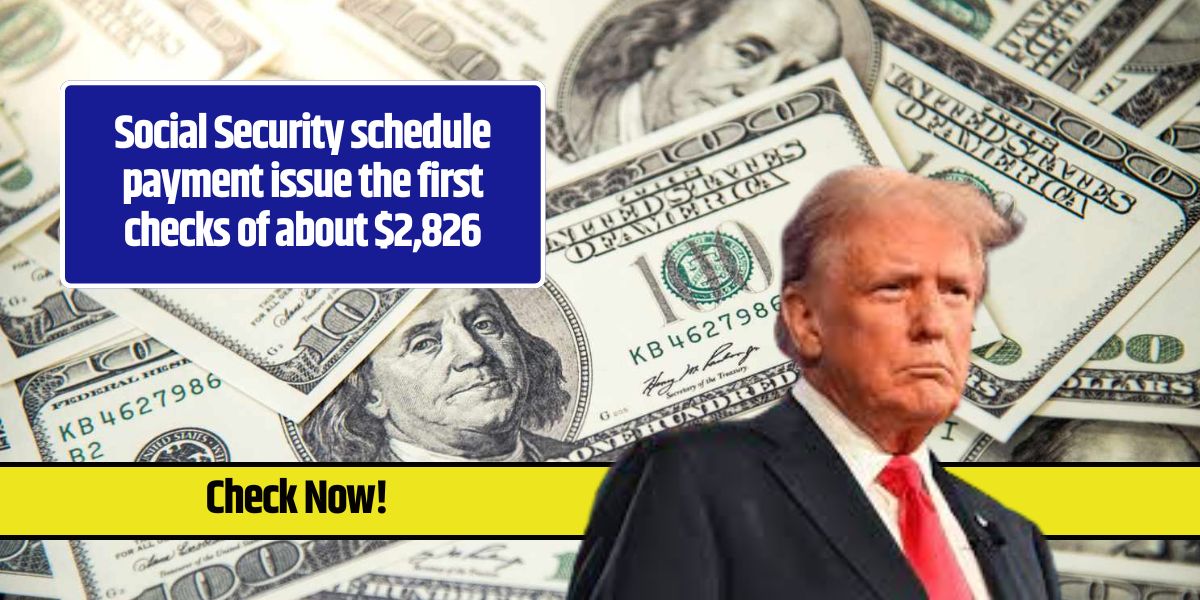 Social Security schedule payment issue the first checks of about $2,826