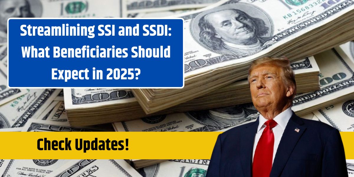 Streamlining SSI and SSDI: What Beneficiaries Should Expect in 2025