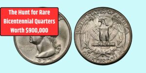 The Hunt for Rare Bicentennial Quarters Worth $900,000