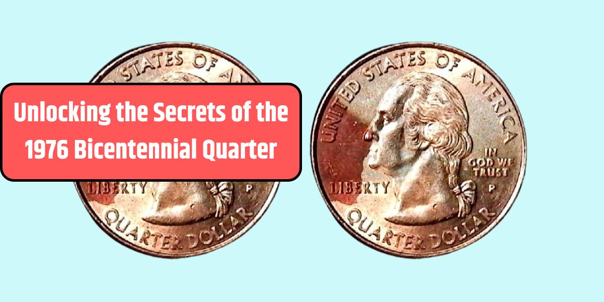 Unlocking the Secrets of the 1976 Bicentennial Quarter