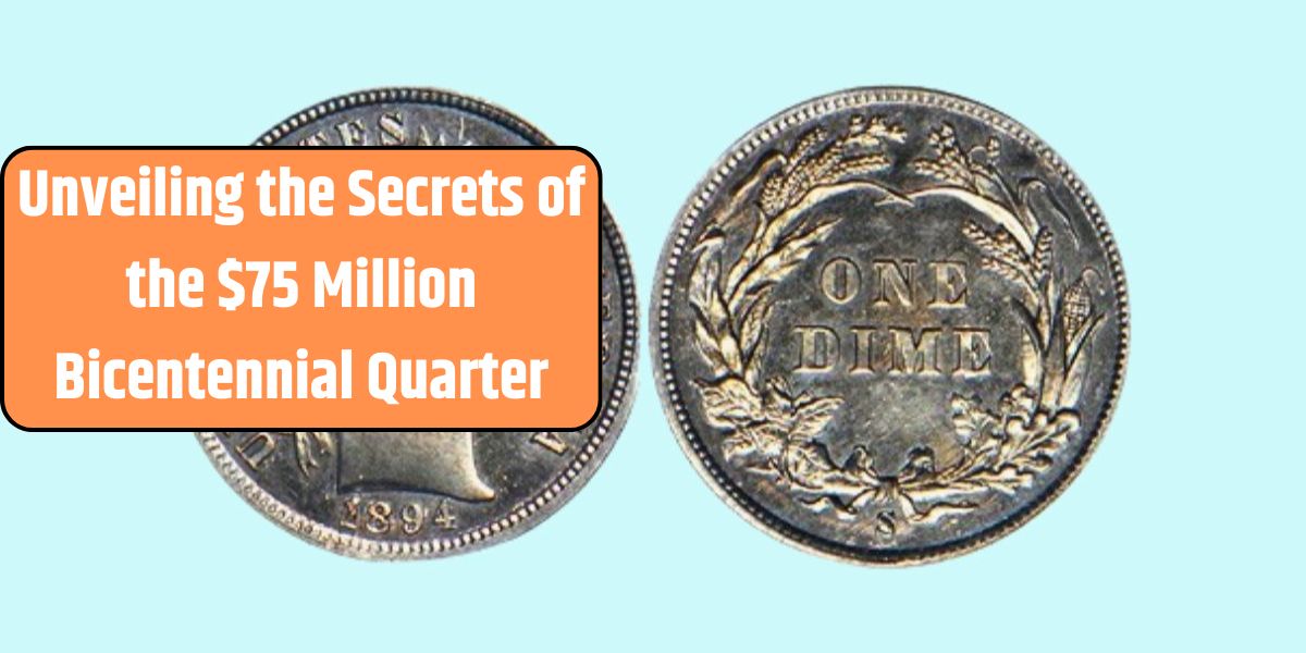 Unveiling the Secrets of the $75 Million Bicentennial Quarter