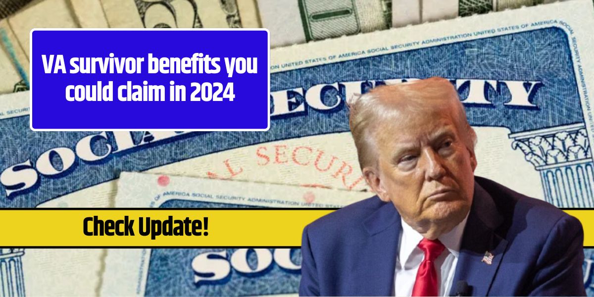 VA survivor benefits you could claim in 2024