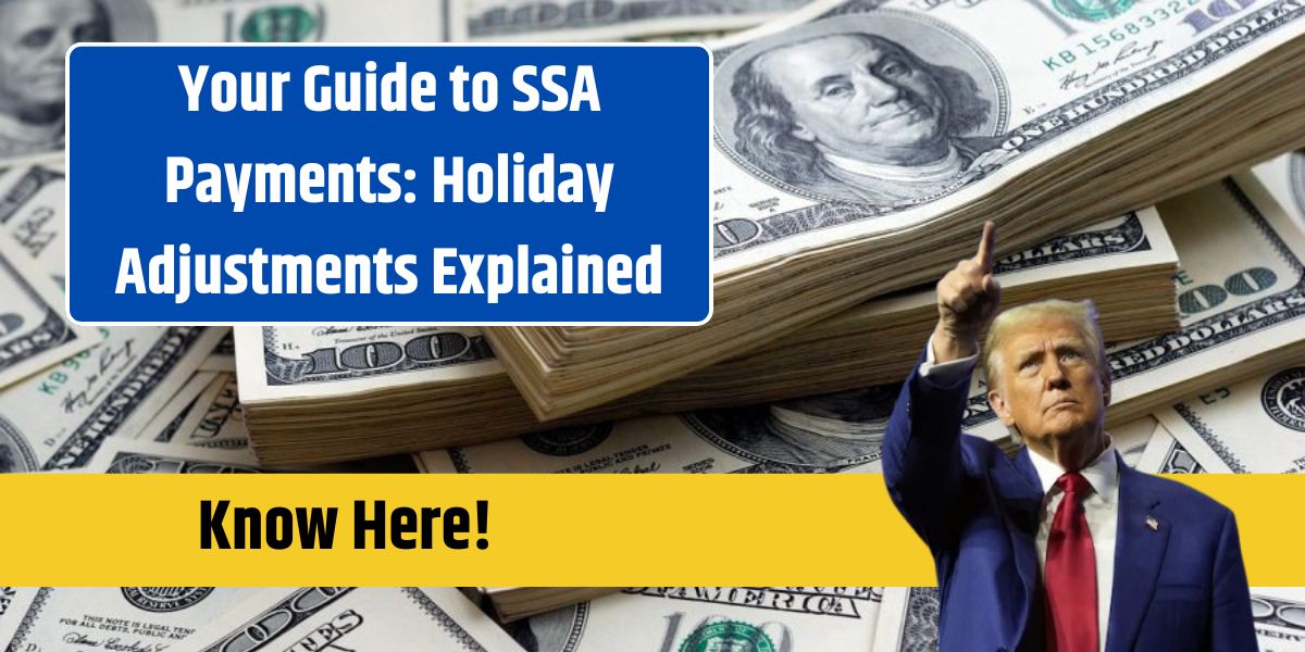 Your Guide to SSA Payments: Holiday Adjustments Explained