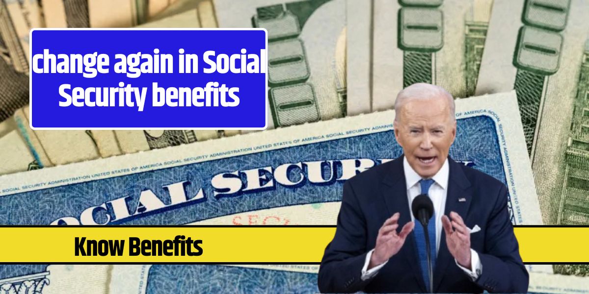 change again in Social Security benefits